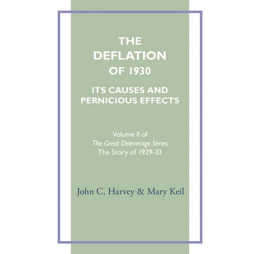 The Deflation of 1930: Its Causes and Pernicious Effects - Paperback