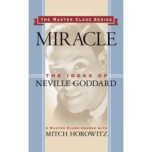 Miracle (Master Class Series): The Ideas of Neville Goddard - Paperback