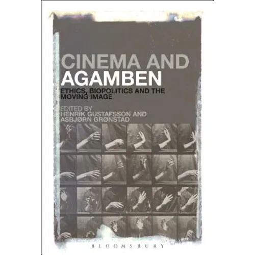 Cinema and Agamben: Ethics, Biopolitics and the Moving Image - Paperback
