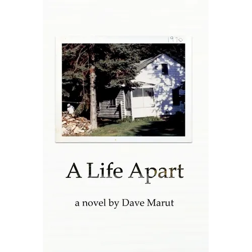 A Life Apart: An Upper Peninsula Story - Hardcover