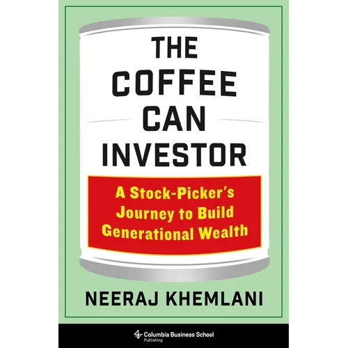 The Coffee Can Investor: A Stock-Picker's Journey to Build Generational Wealth - Hardcover