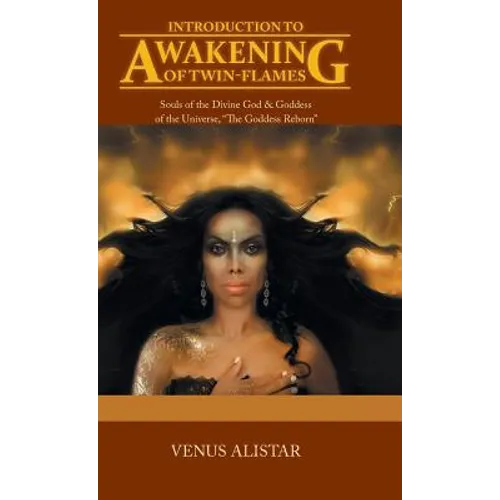 Introduction to Awakening of Twin-Flames: Souls of the Divine God & Goddess of the Universe, 