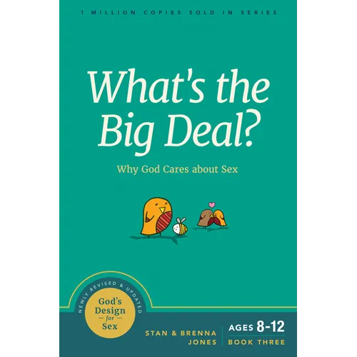 What's the Big Deal?: Why God Cares about Sex - Paperback