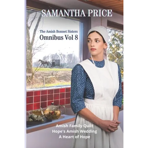 The Amish Bonnet Sisters Omnibus Volume 8: Amish Family Quilt, Hope's Amish Wedding, A Heart of Hope - Paperback