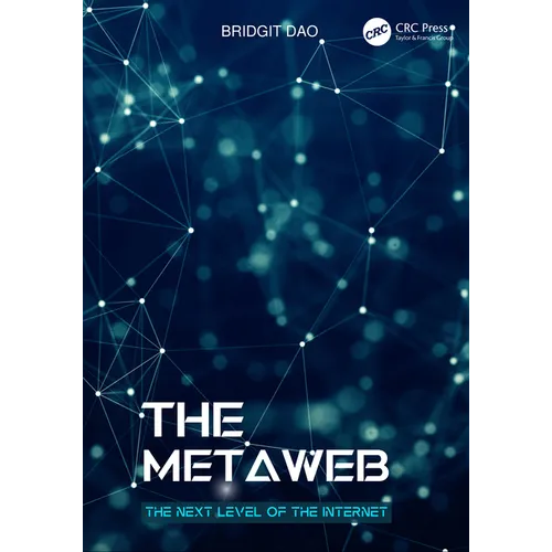 The Metaweb: The Next Level of the Internet - Paperback