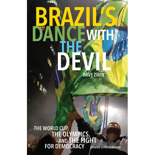 Brazil's Dance with the Devil: The World Cup, the Olympics, and the Fight for Democracy - Paperback