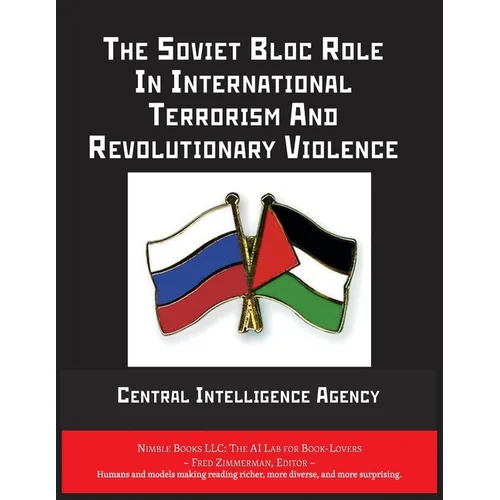 The Soviet Bloc Role In International Terrorism And Revolutionary Violence - Paperback