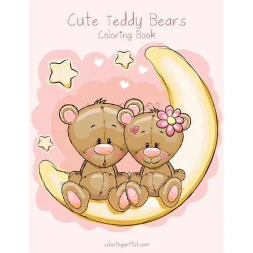 Cute Teddy Bears Coloring Book 1 - Paperback