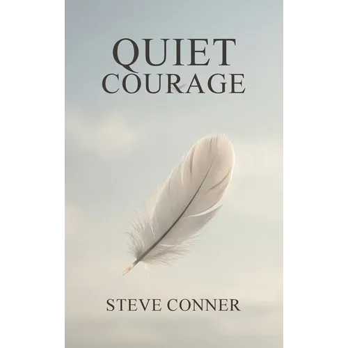 Quiet Courage - Hardcover