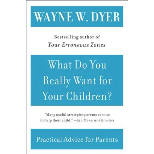 What Do You Really Want for Your Children? - Paperback