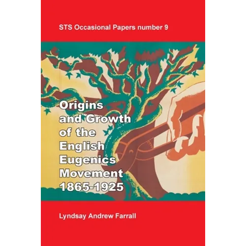 The Origins and Growth of the English Eugenics Movement, 1865-1925 - Paperback