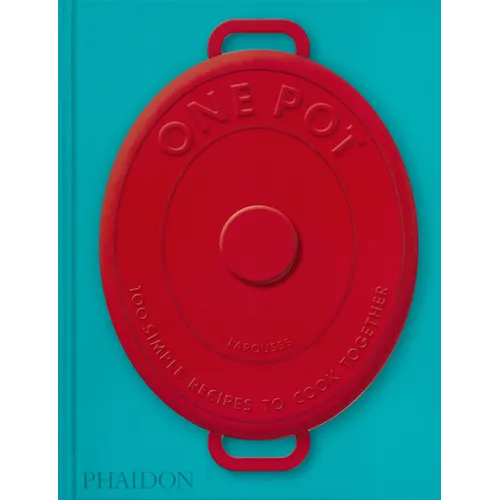 One Pot: 100 Simple Recipes to Cook Together - Hardcover