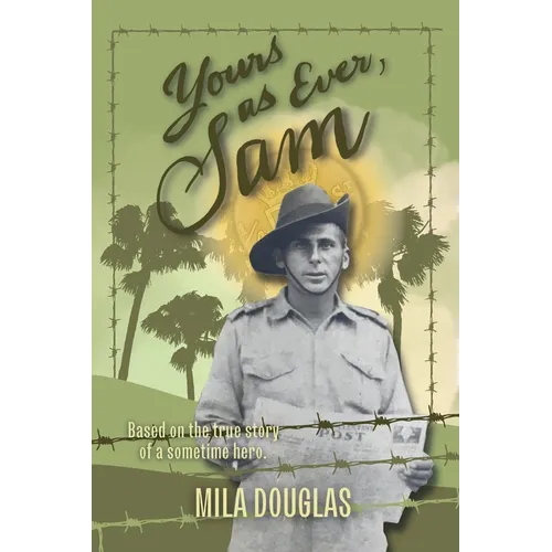 Yours As Ever, Sam: Based on the true story of a sometime hero - Paperback