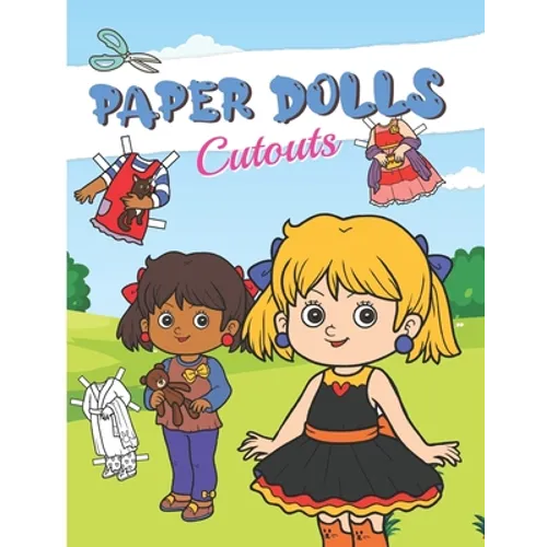 Paper Dolls Cutouts: Color, Cut and Play - Paper Doll for Girls ages 4-7 - With Clothes - Paperback