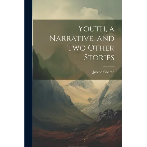 Youth, a Narrative, and two Other Stories - Paperback