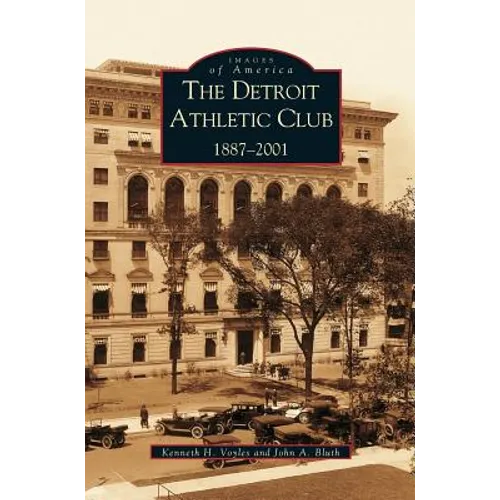 Detroit Athletic Club: 1887-2001 - Hardcover