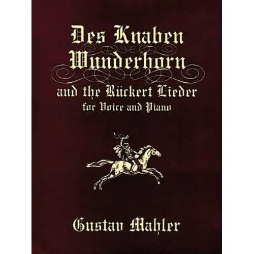Des Knaben Wunderhorn and the Rückert Lieder for Voice and Piano - Paperback