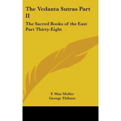 The Vedanta Sutras Part II: The Sacred Books of the East Part Thirty-Eight - Hardcover