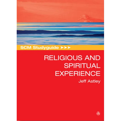 SCM Studyguide to Religious and Spiritual Experience - Paperback