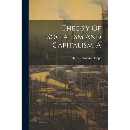 A Theory Of Socialism And Capitalism - Paperback