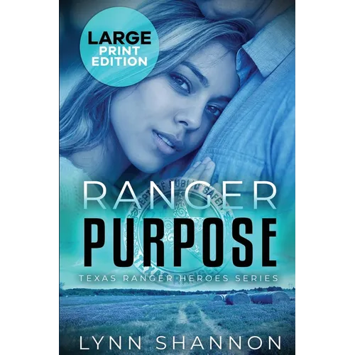 Ranger Purpose: A Small-town Christian Romantic Suspense (Large Print) - Paperback