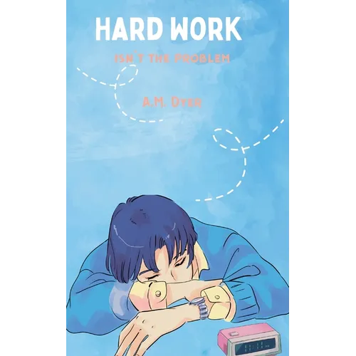 Hard work isn't the problem - Paperback
