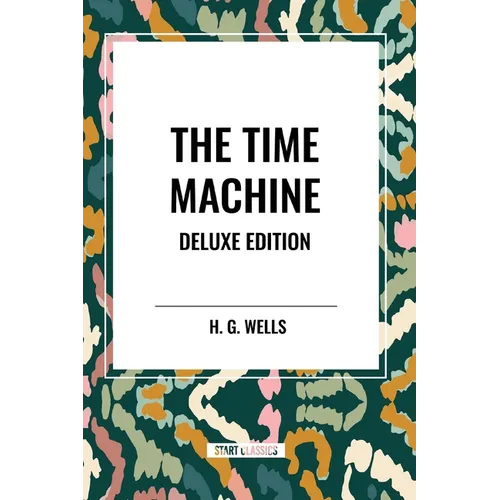The Time Machine: Deluxe Edition - Paperback