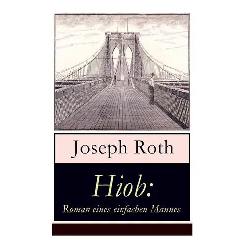 Hiob: Roman eines einfachen Mannes: Leidensweg des jüdisch-orthodoxen Toralehrers Mendel - Schicksalsschläge, durch die sein - Paperback