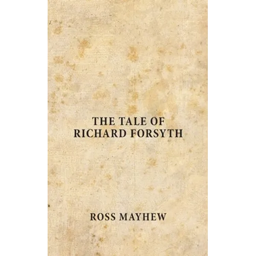 The Tale of Richard Forsyth - Paperback