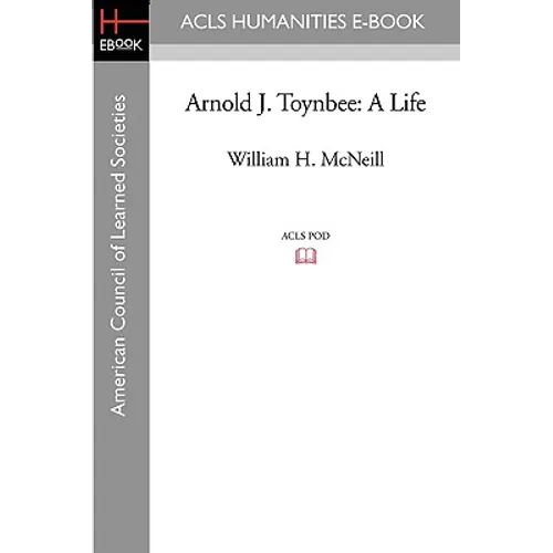 Arnold J. Toynbee: A Life - Paperback