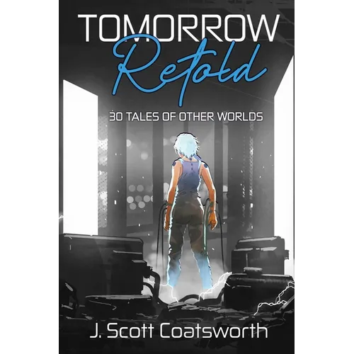 Tomorrow Retold: 30 Tales of Other Worlds - Paperback