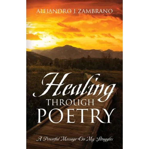 Healing Through Poetry: A Powerful Message On My Struggles