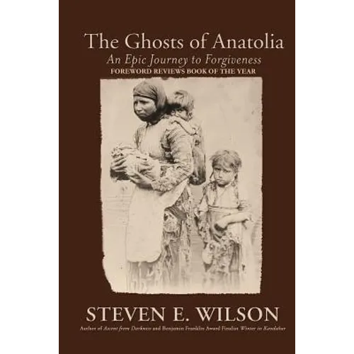 The Ghosts of Anatolia: An Epic Journey to Forgiveness - Paperback