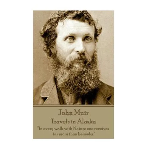 John Muir - Travels in Alaska: 