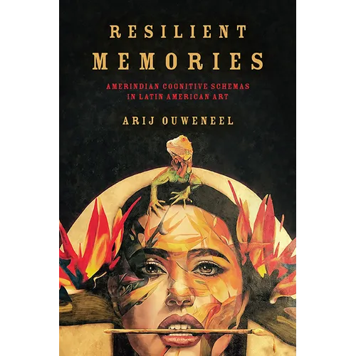 Resilient Memories: Amerindian Cognitive Schemas in Latin American Art