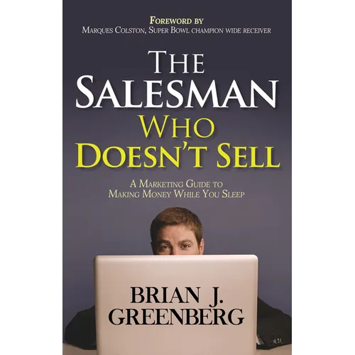 The Salesman Who Doesn't Sell: A Marketing Guide for Making Money While You Sleep - Paperback