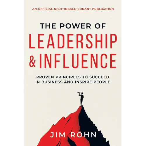 The Power of Leadership and Influence: Proven Principles to Succeed in Business and Inspire People - Paperback