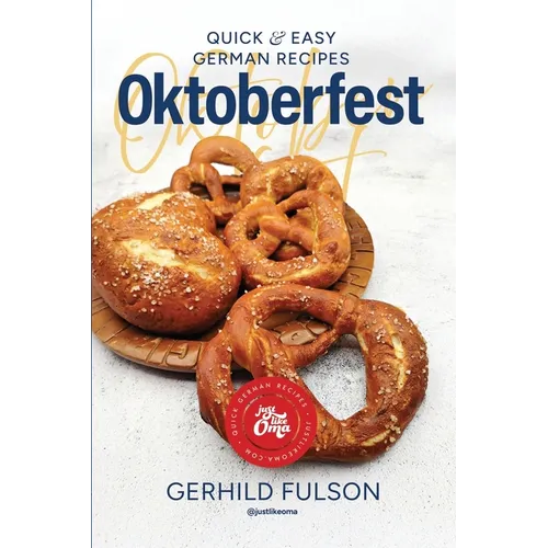 Oktoberfest: Quick & Easy German Recipes - Paperback