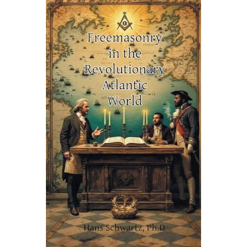 Freemasonry in the Revolutionary Atlantic World - Hardcover