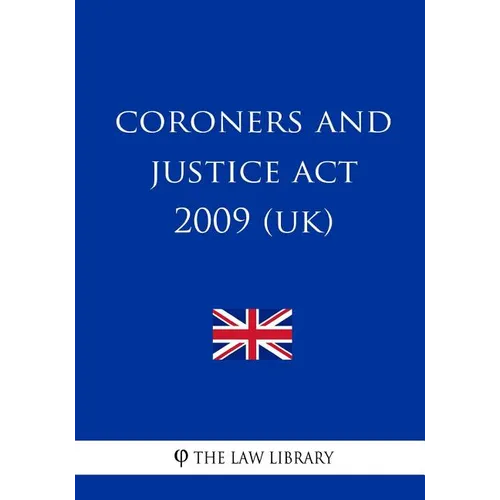 Coroners and Justice Act 2009 (UK) - Paperback