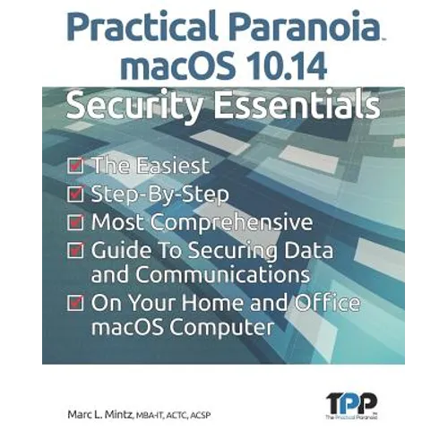 Practical Paranoia macOS 10.14 Security Essentials - Paperback