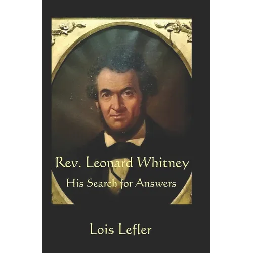 Rev. Leonard Whitney: His Search for Answers - Paperback