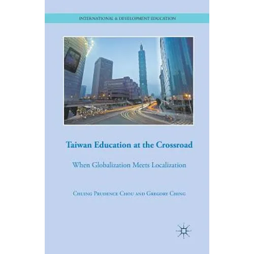 Taiwan Education at the Crossroad: When Globalization Meets Localization - Paperback