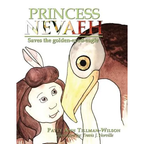 Princess Nevaeh: Saves the Golden-Eyed-Eagle - Paperback