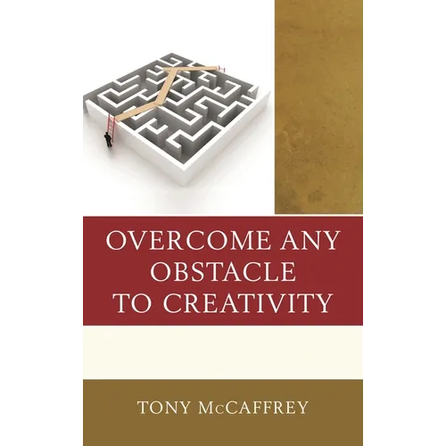 Overcome Any Obstacle to Creativity - Hardcover