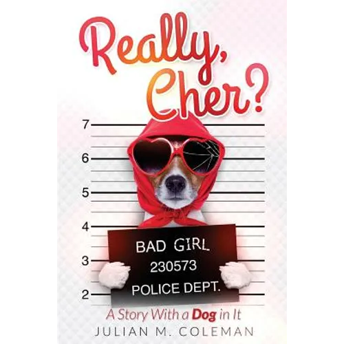 Really, Cher?: A Story with a Dog In It - Paperback