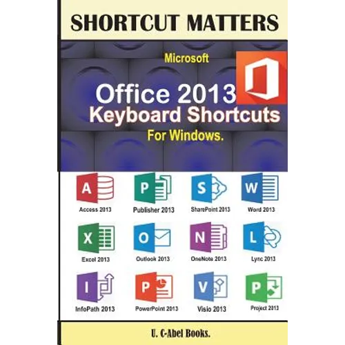 Microsoft Office 2013 Keyboard Shortcuts For Windows - Paperback