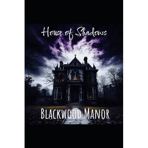 House of Shadows: Blackwood Manor - Paperback