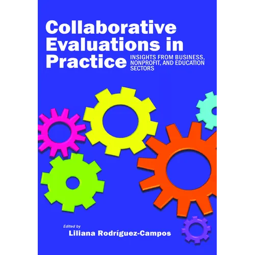 Collaborative Evaluation in Practice: Insights from Business, Nonprofit, and Education - Paperback
