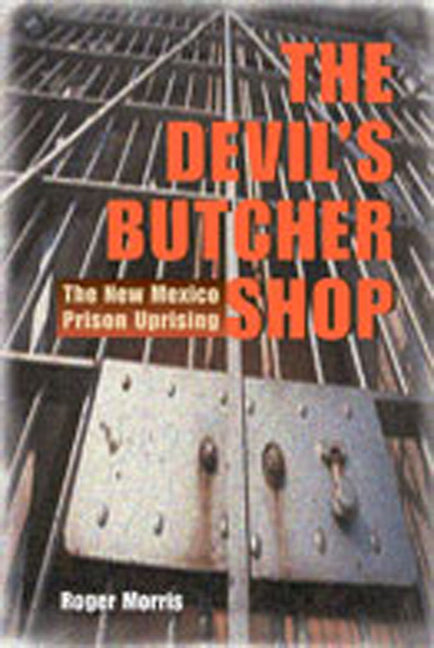 The Devil's Butcher Shop: The New Mexico Prison Uprising - Paperback